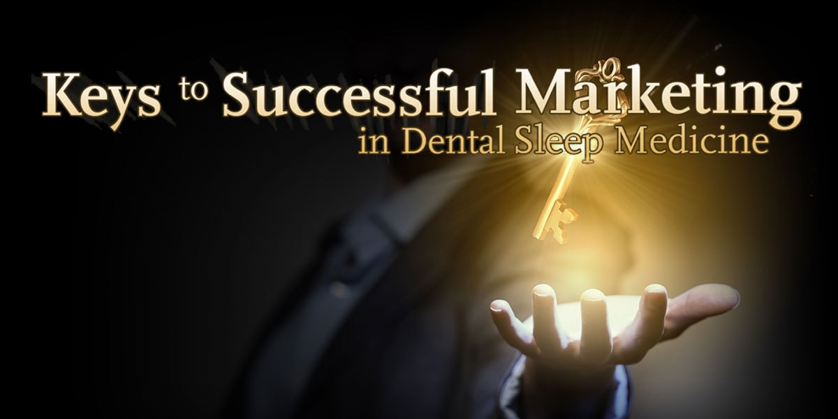 keys-to-succesful-dental-sleep-marketing